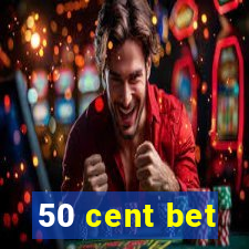 50 cent bet